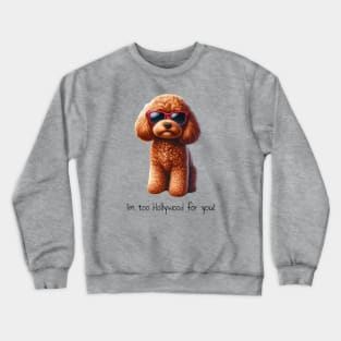 This cavoodle to too Hollywood for you! Crewneck Sweatshirt